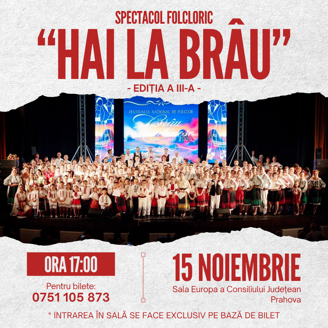 Spectacol folcloric Hai la Brau – Editia a III-a, 15 noiembrie 2025, Sala Europa Ploiesti